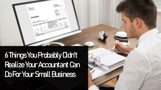 6 Things You Probably Didn't Realize Your Accountant Can Do For Your Small Business