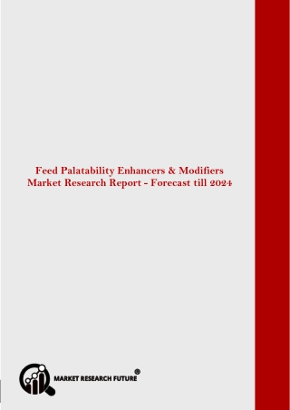 Feed Palatability Enhancers & Modifiers Market —Forecast till 2024
