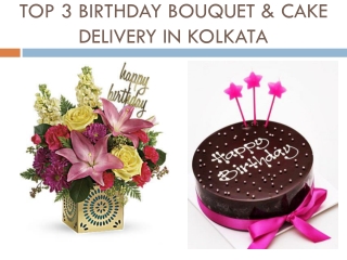 Top 3 Birthday Bouquet & Cake  Delivery in Kolkata
