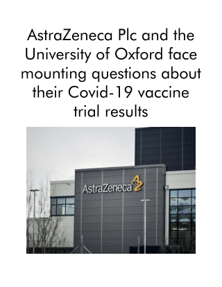 AstraZeneca Plc and the University of Oxford Face Mounting Questions About Their Covid-19 Vaccine Trial Results