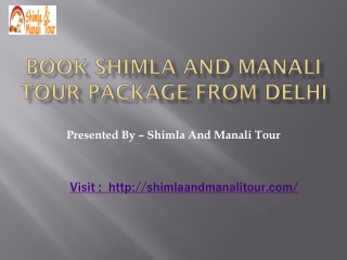 Book Shimla And Manali Tour  Package From Delhi