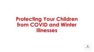 Protecting Your Children from COVID and Winter Illnesses
