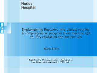 Implementing RapidArc into clinical routine: A comprehensive program from machine QA to TPS validation and patient QA