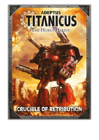 [PDF] Free Download Adeptus Titanicus: Crucible Of Retribution By Games Workshop