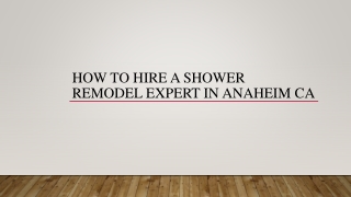 How To Hire A Shower Remodel Expert in Anaheim CA
