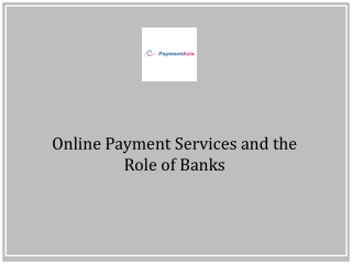 Online Payment Services and the Role of Banks