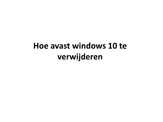 Hoe avast windows 10 te verwijderen?