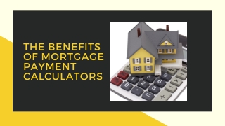 Benefits of Mortgage Payment Calculator