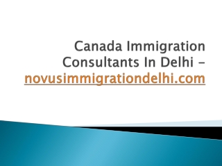 Canada immigration consultants in Delhi | novusimmigration.com