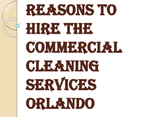 Benefits of Hiring the Commercial Cleaning Services Orlando
