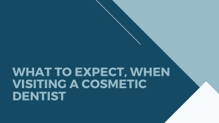 What to Expect, When Visiting a Cosmetic Dentist
