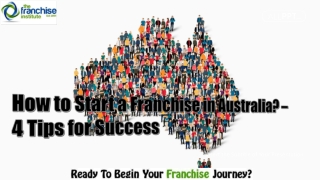 How to Start a Franchise in Australia? – 4 Tips for Success