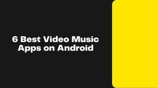 6 Best Video Music Apps on Android
