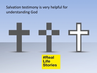 Salvation testimony is very helpful for understanding God