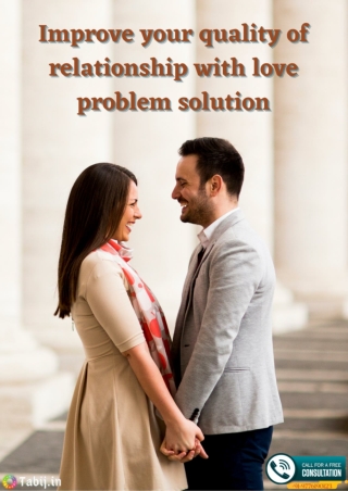 Improve your quality of relationship with love problem solution