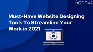 Must-Have Website Designing Tools To Streamline Your Work in 2021