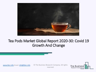 2020 Tea Pods Market Size, Growth, Drivers, Trends And Forecast