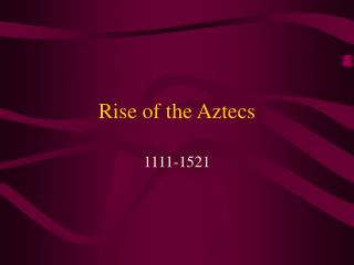 Rise of the Aztecs