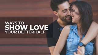 Filitra 20 - Ways To Show Love Your Betterhalf