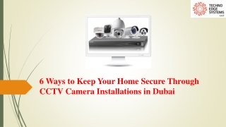 6 Ways to Keep Your Home Secure Through CCTV Camera Installations in Dubai