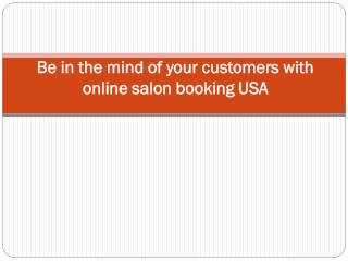 Be in the mind of your customers with online salon booking USA