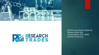 OLED Encapsulation Materials Market Status And Trend Analysis 2017-2026 (COVID-19 Version)