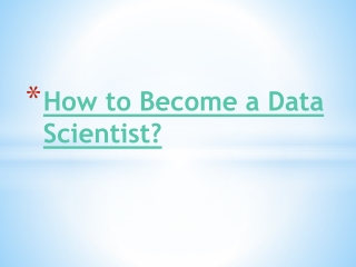 How to Become a Data Scientist?