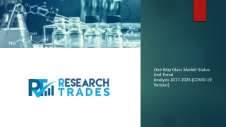 One Way Glass Market Status And Trend Analysis 2017-2026 (COVID-19 Version)