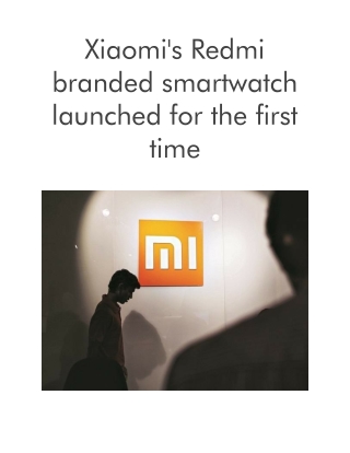 Xiaomi's Redmi Branded Smartwatch Launched for the First Time