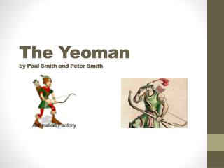 The Yeoman by Paul Smith and Peter Smith