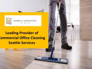 Hardy & Associates  - Leading Provider of Commercial Office Cleaning Seattle