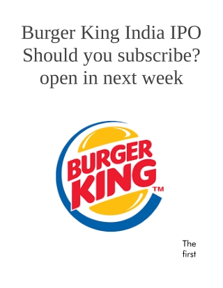 Burger King India IPO Should you subscribe; open in next week.pdf