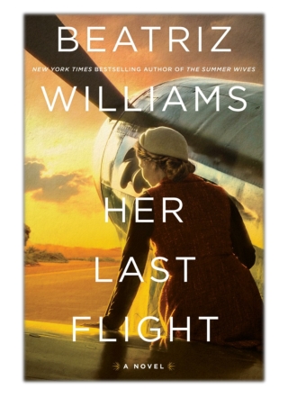 [PDF] Free Download Her Last Flight By Beatriz Williams