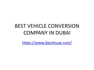 Best Vehicle Conversion Company In Dubai