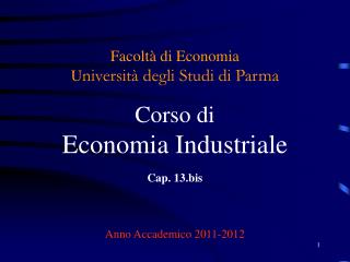 Facoltà di Economia U niversità degli Studi di Parma Corso di Economia Industriale