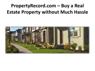 PropertyRecord.com – Buy a Real estate Property without Much Hassle