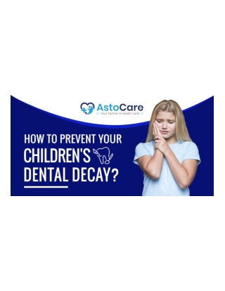 How To Prevent Your Children’s Dental Decay?