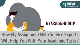 How my assignment help service experts will help you with your academic tasks?