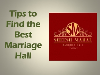 Tips to Find the Best Marriage Hall