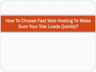 How To Choose Fast Web Hosting To Make Sure Your Site Loads Quickly?