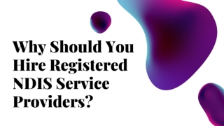 Why Should You Hire Registered NDIS Service Providers?