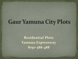 Gaur Yamuna City Plots | 8750-588-488 | Yamuna Expressway, Gr. Noida