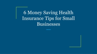 6 Money Saving Health Insurance Tips for Small Businesses