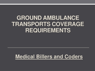 Ground Ambulance Transports Coverage Requirements