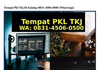 Tempat Pkl Tkj Di Salatiga 0831•4506•0500 [WhatsApp]