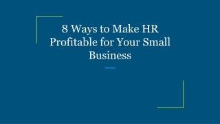 8 Ways to Make HR Profitable for Your Small Business
