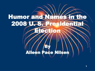 Humor and Names in the 2008 U. S. Presidential Election