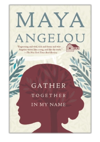 [PDF] Free Download Gather Together in My Name By Maya Angelou