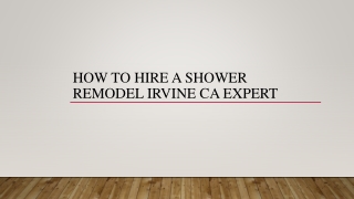 How To Hire A Shower Remodel Irvine CA Expert