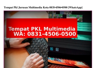 Tempat Pkl Jurusan Multimedia Kota 083I·4506·0500(whatsApp)